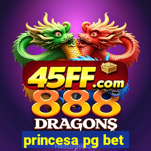princesa pg bet
